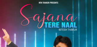 बीकानेर के गायक नितेश ठाकूर के सजना तेरे नाल सॉन्ग की यूट्युब चैनल पर लॉन्चिग 11 अगस्त बुधवार को